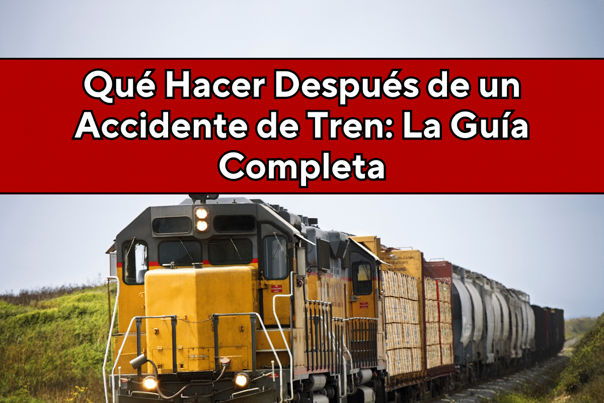 Qué Hacer Después de un Accidente de Tren La Guía Completa